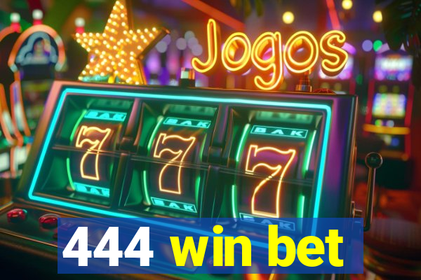 444 win bet